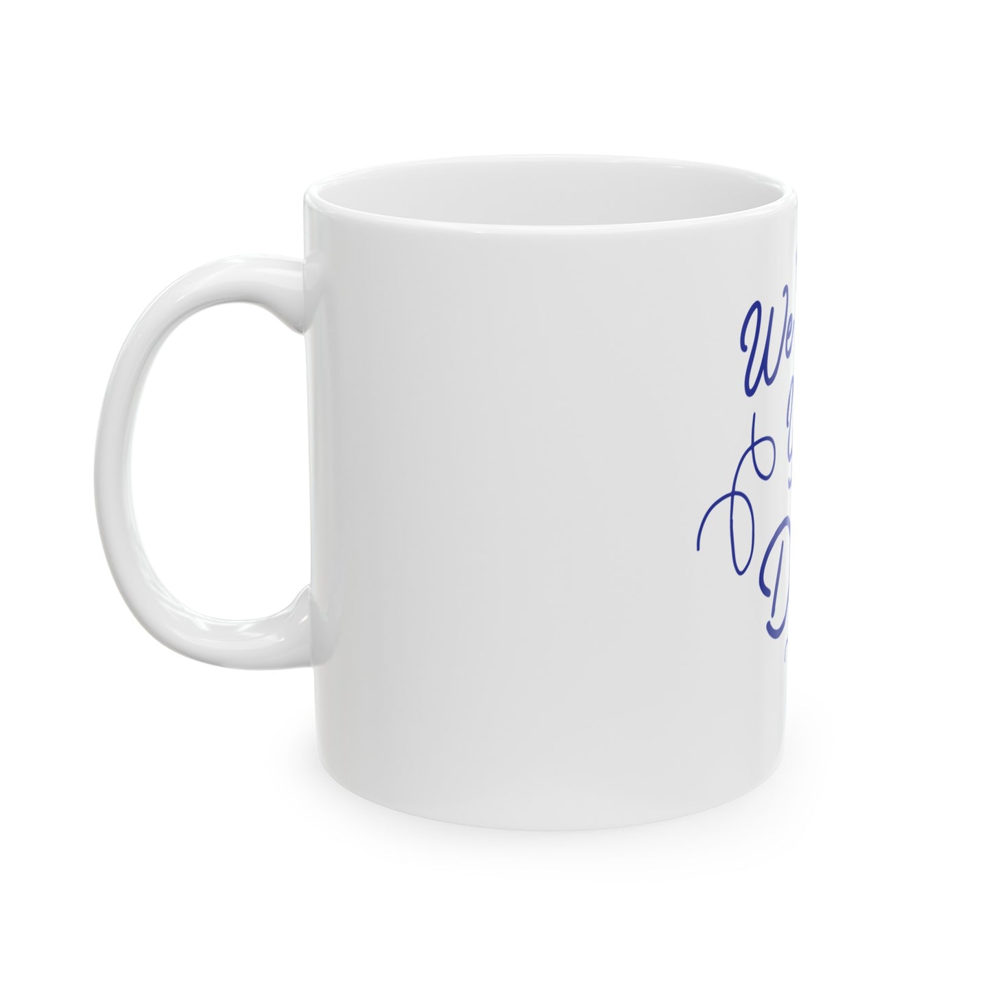 Copy of Ceramic Mug, (11oz, 15oz)